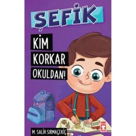 Şefik - Kim Korkar Okuldan! - Mehmet Salih Sırmaçekiç