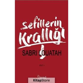 Sefillerin Krallığı Cilt 1 - Sabri Louatah