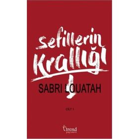 Sefillerin Krallığı Cilt 1 - Sabri Louatah