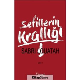Sefillerin Krallığı Cilt 1 - Sabri Louatah
