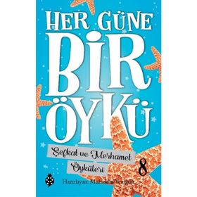 Şefkat ve Merhamet Öyküleri - Her Güne Bir Öykü 8 - Muhiddin Yen