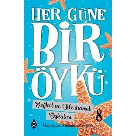 Şefkat ve Merhamet Öyküleri - Her Güne Bir Öykü 8 - Muhiddin Yen