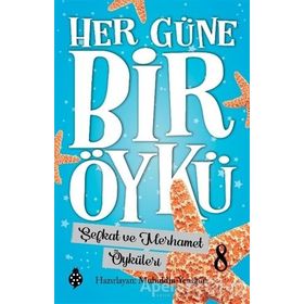 Şefkat ve Merhamet Öyküleri - Her Güne Bir Öykü 8 - Muhiddin Yen