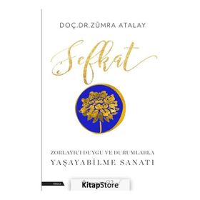 Şefkat - Zorlayıcı Duygu ve Durumlarla Yaşayabilme Sanatı - Zümra Atalay