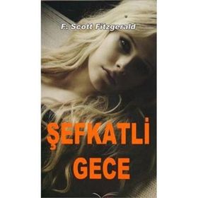 ŞEFKATLİ GECE - F. SCOTT FITZGERALD