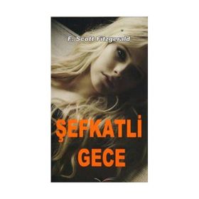 ŞEFKATLİ GECE - F. SCOTT FITZGERALD