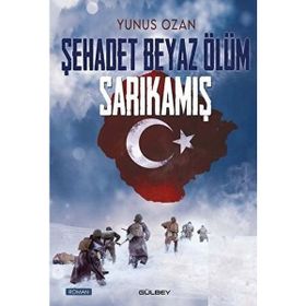 Şehadet Beyaz Ölüm Sarıkamış - Yunus Ozan