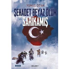 Şehadet Beyaz Ölüm Sarıkamış - Yunus Ozan