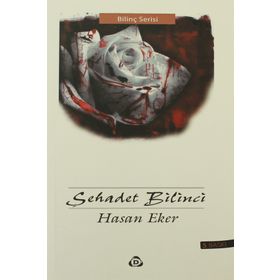 ŞEHADET BILINCI - HASAN EKER