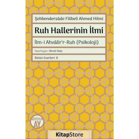 Şehbenderzade Filibeli Ahmed Hilmi Ruh Hallerinin İlmi - Hicret Osta