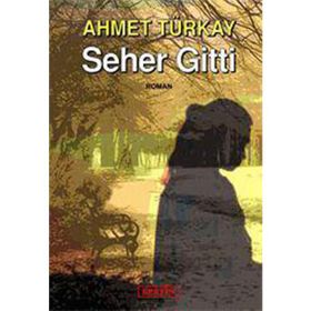 SEHER GITTI - AHMET TÜRKAY