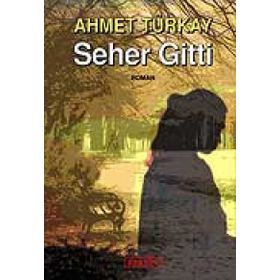 SEHER GITTI - AHMET TÜRKAY