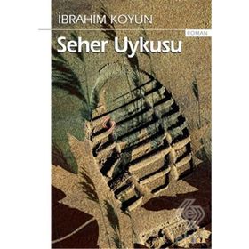 Seher Uykusu - İbrahim Koyun