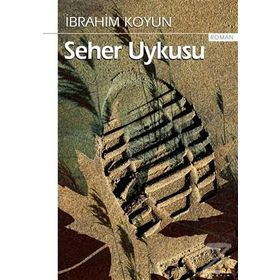 Seher Uykusu - İbrahim Koyun