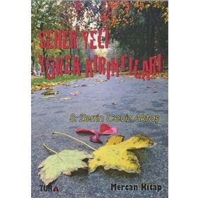 Seher Yeri Yürek Kırıntıları - S. Zerrin Ceviz Aktaş