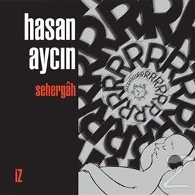 Sehergah - Hasan Aycın