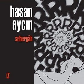 Sehergah - Hasan Aycın