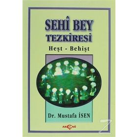 Sehi Bey Tezkiresi Heşt-Behişt - Mustafa İsen