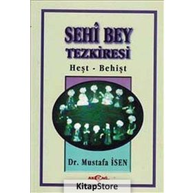 Sehi Bey Tezkiresi Heşt-Behişt - Mustafa İsen
