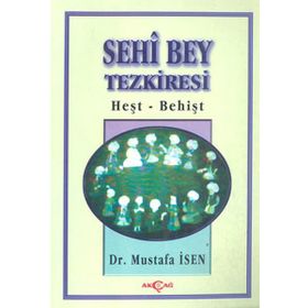Sehi Bey Tezkiresi Heşt-Behişt - Mustafa İsen