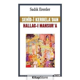 Şehid-i Kerbela'dan Hallac-I Mansur'a - Sadık Erenler