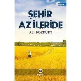 Şehir Az İleride - Ali Bozkurt