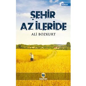 Şehir Az İleride - Ali Bozkurt