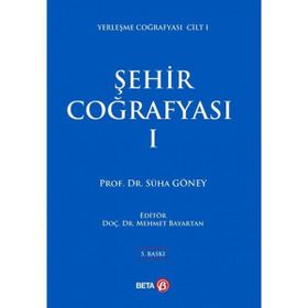 Şehir Coğrafyası 1 - Prof.Dr. Süha Göney