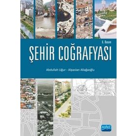 ŞEHİR COĞRAFYASI - ALPASLAN ALİAĞAOĞLU;ABDULLAH UĞUR