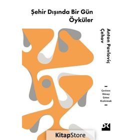 Şehir Dışında Bir Gün Öyküler - Anton Pavloviç Çehov