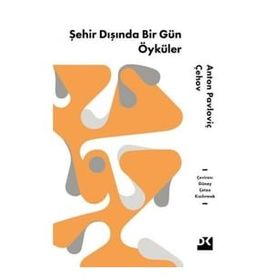 Şehir Dışında Bir Gün Öyküler - Anton Pavloviç Çehov