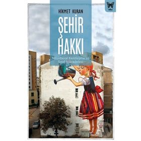 Şehir Hakkı: Neoliberal Kentleşme ve Sınıf Mücadelesi
