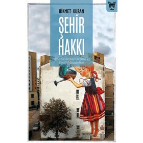 Şehir Hakkı: Neoliberal Kentleşme ve Sınıf Mücadelesi