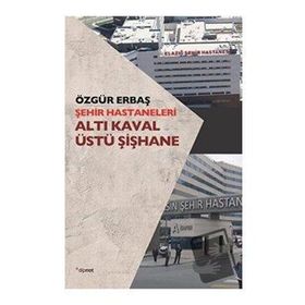 Şehir Hastaneleri Altı Kaval Üstü Şişhane - Özgür Erbaş