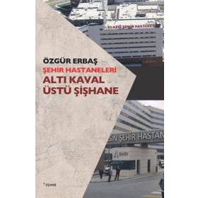 Şehir Hastaneleri Altı Kaval Üstü Şişhane - Özgür Erbaş