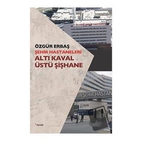 Şehir Hastaneleri Altı Kaval Üstü Şişhane - Özgür Erbaş