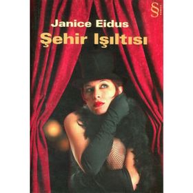 ŞEHİR IŞILTISI - JANICE EIDUS