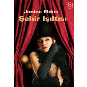ŞEHİR IŞILTISI - JANICE EIDUS