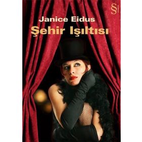 ŞEHİR IŞILTISI - JANICE EIDUS