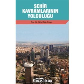 Şehir Kavramlarının Yolculuğu - Nihal Ekin-Erkan