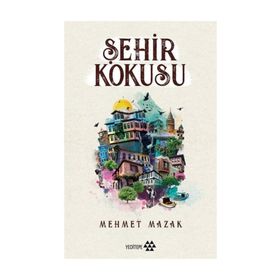 Şehir Kokusu - Mehmet Mazak