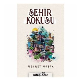 Şehir Kokusu - Mehmet Mazak