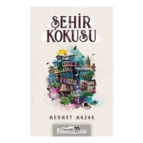 Şehir Kokusu - Mehmet Mazak