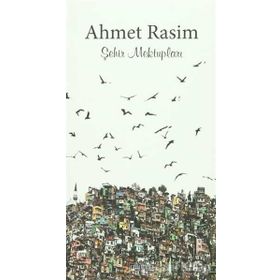 ŞEHİR MEKTUPLARI AHMET RASIM BÜTÜN ESERLERI 3 - AHMET RASIM