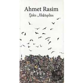 ŞEHİR MEKTUPLARI AHMET RASIM BÜTÜN ESERLERI 3 - AHMET RASIM