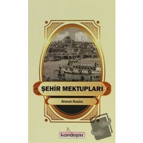 ŞEHİR MEKTUPLARI AHMET RASIM BÜTÜN ESERLERI 3 - AHMET RASIM