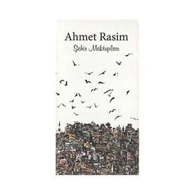 ŞEHİR MEKTUPLARI AHMET RASIM BÜTÜN ESERLERI 3 - AHMET RASIM