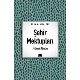 ŞEHİR MEKTUPLARI - AHMET RASIM (ISBN:9786054309092)
