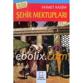 Şehir Mektupları - Ahmet Rasim