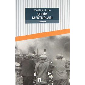 Şehir Mektupları - Mustafa Kutlu